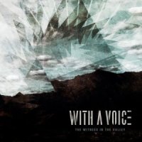 With A Voice - The Witness In The Valley (2013)