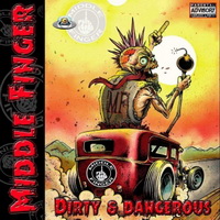 Middle Finger - Dirty & Dangerous (2016)