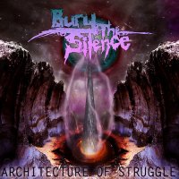 Bury The Silence - The Architecture of Struggle (2012)