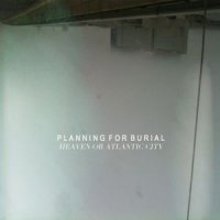 Planning for Burial - Heaven Or Atlantic City (2013)