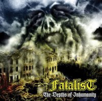 Fatalist - The Depths Of Inhumanity (2009)