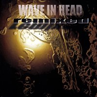 Wave In Head - Remixed [Limited Edition] (2012)