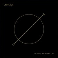 Embreach - The World That We Have Lost (2016)