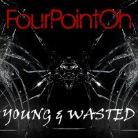 FourPointOh - Young And Wasted (2014)