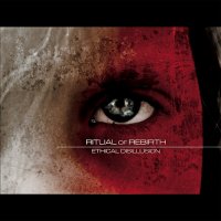 Ritual Of Rebirth - Ethical Disillusion (2008)