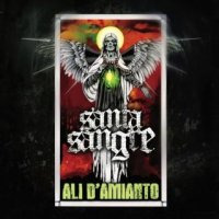 Santa Sangre - Ali D\'amianto (2016)