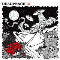 Deadpeach - Deadpeach 2 (2010)