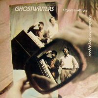 Ghostwriters - Objects In Mirrors Are Closer Than They Appear (1981)