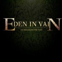 Eden In Vain - The Beggar And The Thief (2012)