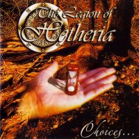 The Legion Of Hetheria - Choices... (2005)