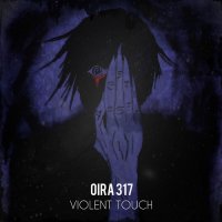 Oira 317 - Violent Touch (2016)