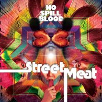 No Spill Blood - Street Meat (2012)