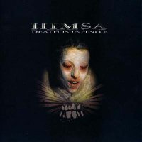 Himsa - Death is Infinite (2001)