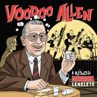 Voodoo Allen - Részeg Derrick Lehelete (2015)