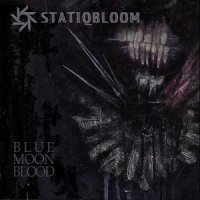 Statiqbloom - Blue Moon Blood (2017)