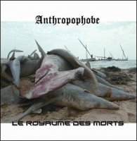 Anthropophobe - Le Royaume des Morts (2012)