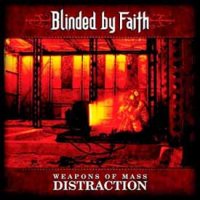 Blinded By Faith - Weapons of Mass Distraction (2007)