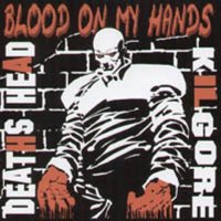 Deaths Head & Kilgore - Blood On My Hands [split] (2006)