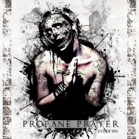 Profane Prayer - Eye Of Sin (2011)