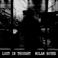 Nolan Boyer - Lost In Thought (2015)