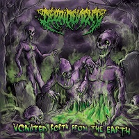 Debridement - Vomited Forth From The Earth (2017)