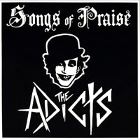 The Adicts - Songs Of Praise (1981)