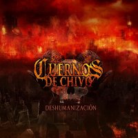 Cuernos de Chivo - Deshumanización (2009)