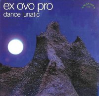 Ex Ovo Pro - Dance Lunatic (1978)