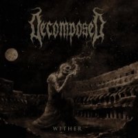 Decomposed - Wither (2016)