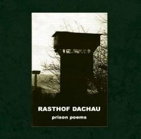 Rasthof Dachau - Prison Poems (2006)