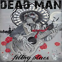 Dead Man - Filthy Blues (2012)