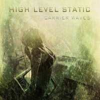 High Level Static - Carrier Waves (2011)