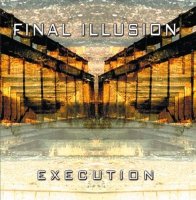 Final Illusion - Execution (2009)