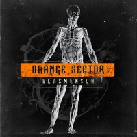 Orange Sector - Glasmensch (2015)