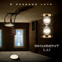 Skysent Lu - 2 Seconds Late (2012)