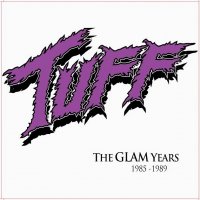 Tuff - The Glam Years 1985-1989 (2015)