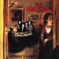 The Bolshoi - Lindy\'s Party (1987)