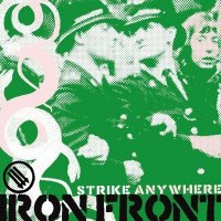 Strike Anywhere - Iron Front (2009)