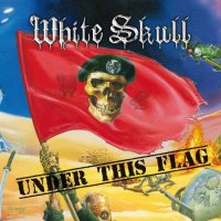 White Skull - Under This Flag (2012)