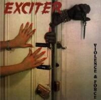 Exciter - Violence & Force [1999 Reissue] (1984)