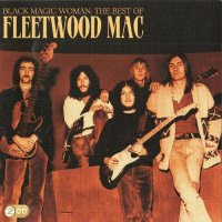 Fleetwood Mac - Black Magic Woman: The Best Of Fleetwood Mac (2009)