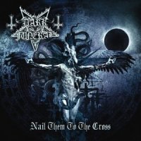 Dark Funeral - Nail Them To The Cross (2014)