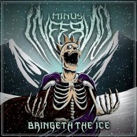 Minus Inferno - Bringeth The Ice (2015)