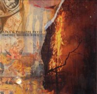 Asva & Philippe Petit - Empires Should Burn... (2012)