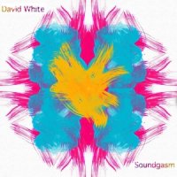 David White - Soundgasm (2016)  Lossless