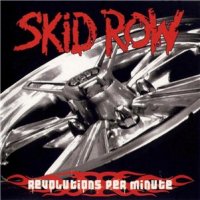 Skid Row - Revolutions Per Minute (2006)