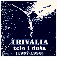 Trivalia - Telo i dusa (1987-1990) (1990)