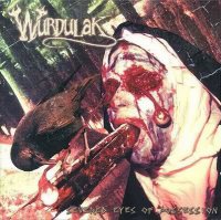 Wurdulak - Severed Eyes of Possession (2002)