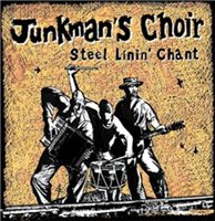 Junkman\'s Choir - Steel Linin\\\' Chant (2007)