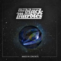 The Black Marbles - Made In Concrete (2013)